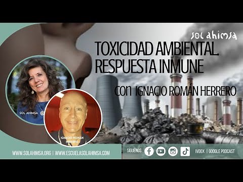 TOXICIDAD AMBIENTAL. RESPUESTA INMUNE con Ignacio Román Herrero