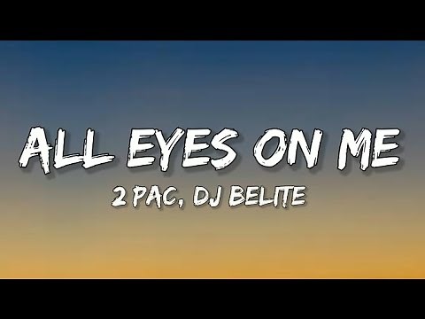 2 Pac - All Eyes On Me (Lyrics) Dj Belite