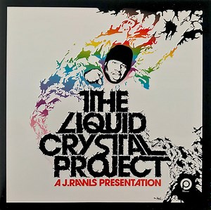 J. Rawls Presents The Liquid Crystal Project - The Liquid Crystal Project