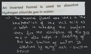 An inverted Funnel is used to dissolve Hydrogen chloride gas in... | Filo