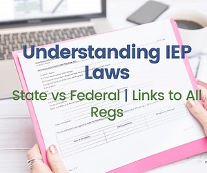IEP Laws and IDEA Regulations, Explained:  IDEA Laws for all 50 States