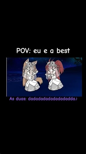 eu e a best #gacha #memes @harukikaigen_oficial0320