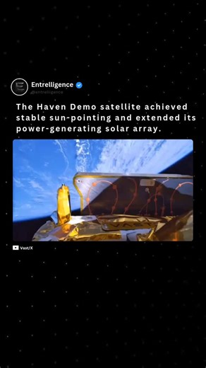 Entrelligence on Instagram: "🚀The Haven Demo spacecraft, built by the commercial space company Vast, has successfully deployed its solar array in orbit. - 📹: Vast/X"