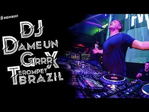 DJ DAME UN GRRR & TEROMPET BRAZIL BREAKBEAT MELODY 2025