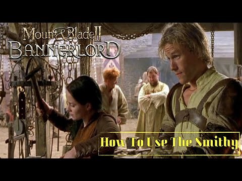 Mount & Blade II: Bannerlord - How To Use The Smithy