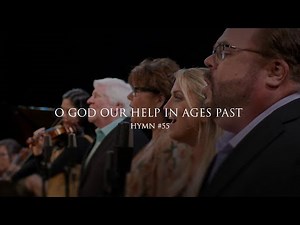 O God, Our Help in Ages Past (Hymn 55)