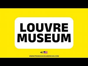 How to Pronounce LOUVRE MUSEUM (Correctly & Confidently)