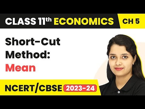 Short-Cut Method: Mean - Measures of Central Tendency | Class 11 Economics - Statistics