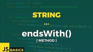 Basics of Javascript · String · endsWith() (method)