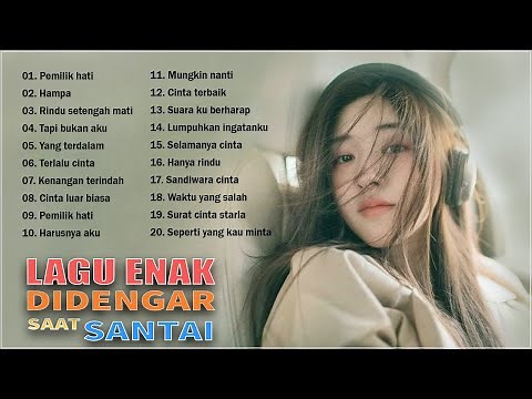 40 Lagu Enak Didengar Untuk Menemani Waktu Santai - Kumpulan Lagu Akustik Katakan Cinta Indonesia 🎸🎧