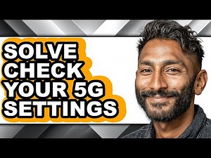 How to Solve Check Your 5g Settings (full Guide)