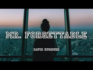 Mr. Forgettable - David Kushner | Lyrics
