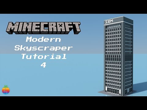 Minecraft - Modern Skyscraper Tutorial #4 (IBM Headquarters)