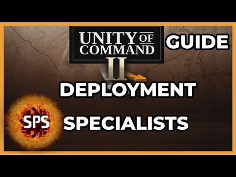 Unity of Command II - DEPLOYMENT & SPECIALISTS - Everything You Need To Know - Guide and Explanation