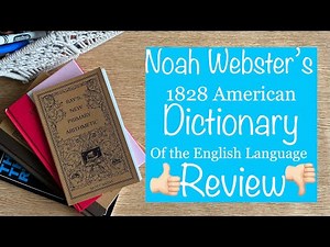 Noah Webster’s 1828 American Dictionary vs Modern Dictionaries