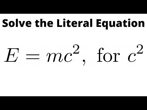 Solve the Literal Equation E = mc^2 for c^2