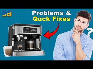 De’Longhi All-in-One Coffee Maker Common Problems & Easy Fixes