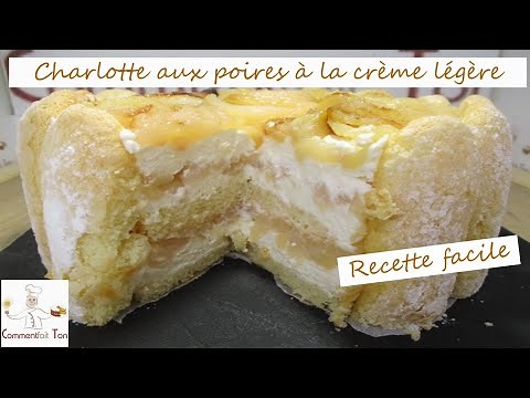 Charlotte aux poires à la crème onctueuse - recette de charlotte au fruit