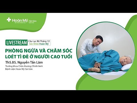 Loét tì đè là gì? Cách phòng chống và chăm sóc loét tì đè ở người cao tuổi | Khoa CTCH