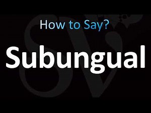 How to Pronounce Subungual (CORRECTLY!)