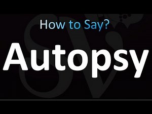 How to Pronounce Autopsy (Correctly!)