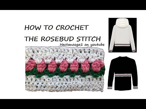 HOW TO CROCHET THE ROSE BUD STITCH. Easy trims and embellishments.