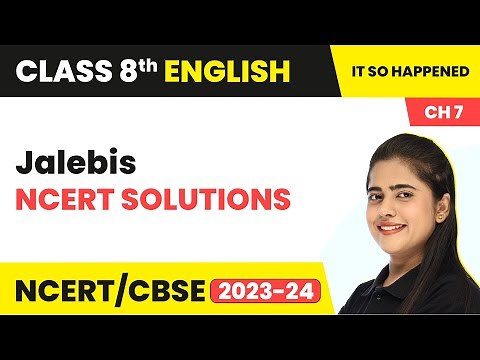 Class 8th English Chapter 7 | Jalebis NCERT Solutions | Class 8 English