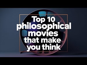 Top 10 Philosophical Movies That Make You Think