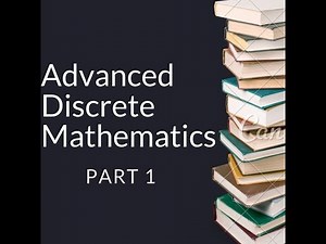 Basics And Definitions | Advanced Discrete Mathematics Part 1 | Mathematise Yourself