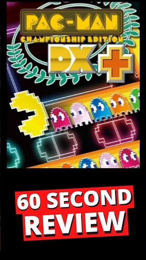 Pac-Man Championship Edition DX + 60 Second Review