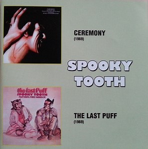 Spooky Tooth - Ceremony / The Last Puff