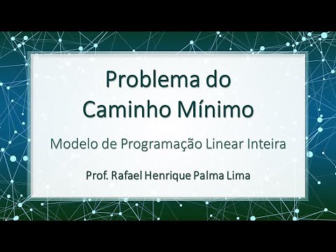 Caminho Minimo - Modelagem com Programação Linear Inteira