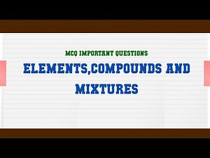 Elements,Compounds and Mixtures MCQ Questions