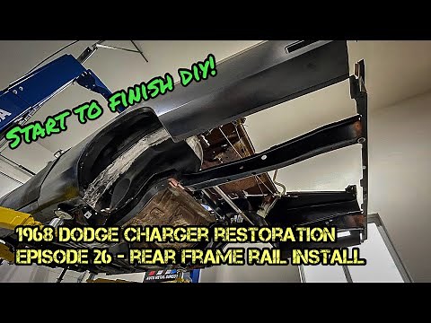 1968 Dodge Charger Restoration - Episode 26 - Rear Frame Rail Install