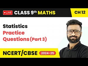 Statistics - Practice Questions (Part 3) | Class 9 Maths Chapter 12 | CBSE 2024-25 #live