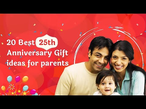 Top 20 Fabulous 25th Anniversary Gifts For Parents | Surprise 25th Anniversary Gift For Parents