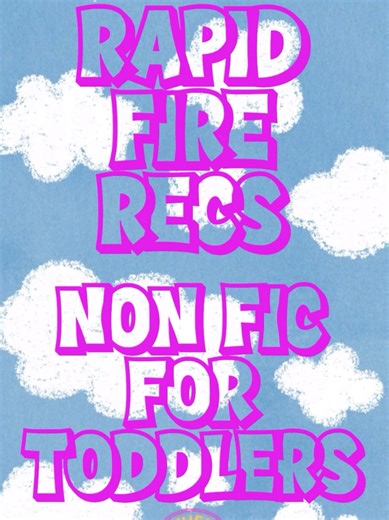 Rapid Fire Recs: Non Fiction For Toddlers! #booktok #nonfiction #nonfictionbooktok