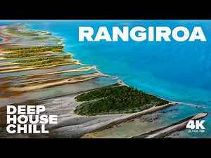 Rangiroa Ocean Therapy 🌊 | Tuamotu Atoll Reefs of French Polynesia in 4K | French Deep House Chill