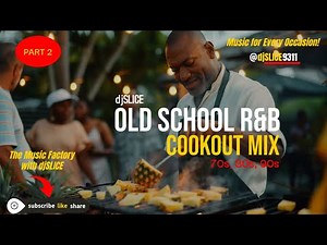 Ultimate R&B 70s, 80s, 90s Family Cookout Mix pt 2 (djSLICE)