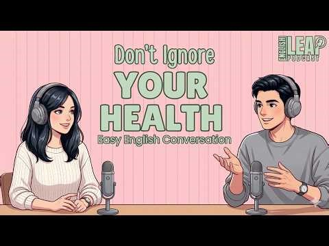 Talking About Health in English | Easy English Podcast for Conversation | Learn English Fast