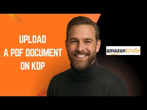 How to Upload a PDF on KDP – KDP Tutorial for Beginners