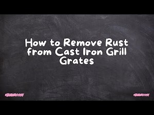 How to Remove Rust from Cast Iron Grill Grates