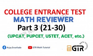 College Entrance Exam Math Reviewer Part 3 (UPCAT, PUPCET, USTET,...