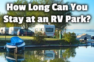 How Long Can You Stay at an RV Park? | RV Parenting
