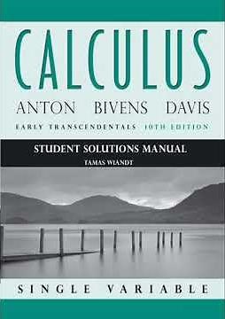 Student Solutions Manual For Calculus Early Transcendentals 10th Edition By Howard Anton Irl C Biven