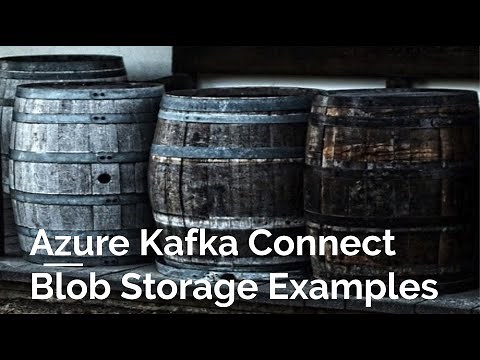Azure Blob Storage with Kafka Connect -- Both Sinks and Sources. With Catchy Intro Tunes.