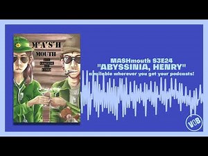 MASHmouth S3E24 “Abyssinia, Henry”