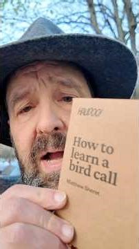 How to learn a bird call