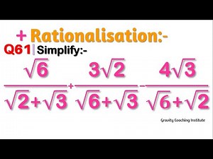 Q61 | Simplify √6/(√2+√3)+(3√2)/(√6+√3)-(4√3)/(√6+√2) | root 6 / root 2 + root 3 | 3 root 2 / root 6