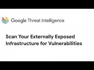 Google Threat Intelligence Use Case: Scan Your Externally Exposed Infrastructure for Vulnerabilities
